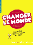 Changer le monde