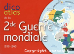 Dico atlas de la 2de Guerre mondiale