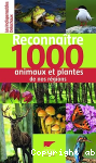 Reconnatre 1000 animaux et plantes de nos rgions