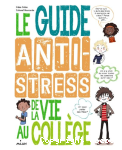 Le guide anti-stress de la vie au collge