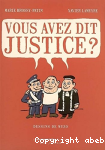 Vous avez dit justice ?