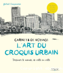 Carnets de voyage, l'art du croquis urbain