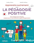 Apprendre autrement avec la pdagogie positive