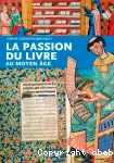 La passion du livre au Moyen ge