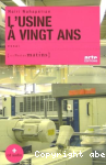 L'usine  vingt ans