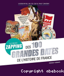 Le petit zapping des 100 grandes dates de l'histoire de France