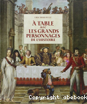  table avec les grands personnages de l'histoire
