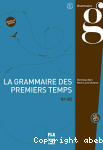 La grammaire ds premiers temps