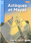 Aztques et Mayas