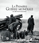 La Premire Guerre Mondiale en 100 photographies