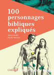 100 personnages bibliques expliqus