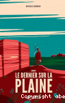 Le dernier sur la plaine