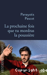 La prochaine fois que tu mordras la poussire