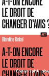 A-t-on encore le droit de changer d'avis ?