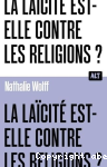 La lacit est-elle contre les religions ?