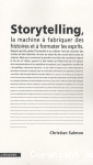 Storytelling, la machine  fabriquer des histoires et  formater les esprits