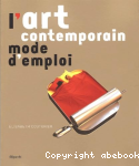 L'art contemporain mode d'emploi