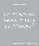 La finance mne-t-elle le monde ?