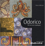 Odorico, 100 ans de mosaques