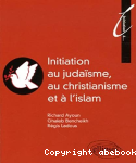 Initiation au judasme, au christianisme et  l'islam