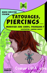 Tatouages, piercing... modifier son corps, pourquoi ?