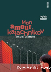 Mon amour de kalachnikov