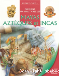 Comment on vivait chez les Aztques et les Mayas