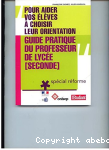 Guide pratique du professeur de lyce (seconde) spcial rforme