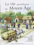 La vie quotidienne au Moyen Age