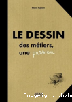 Le dessin, des mtiers, une passion