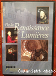 De la Renaissance aux Lumires