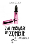 J'ai embrass un zombie (et j'ai ador)