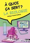  quoi a sert ? La biologie