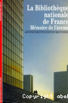 La Bibliothque nationale de France, mmoire de l'avenir