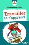 Travailler, a s'apprend !