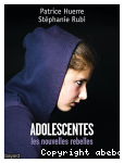 Adolescentes, les nouvelles rebelles